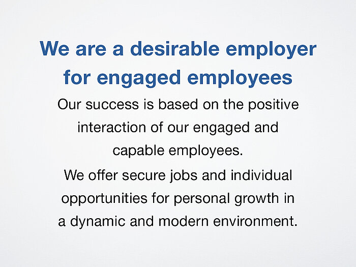 Schreiner Group's mission – sentence 4: Our success is based on the positive interaction of our engaged and capable employees. We offer secure jobs and individual opportunities for personal growth in a dynamic and modern environment.