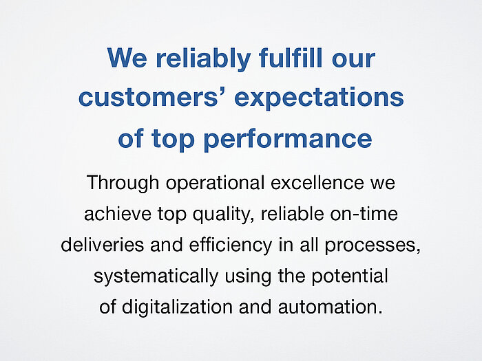 Schreiner Group's mission – sentence 3: Through operational excellence we achieve top quality, reliable on-time deliveries and efficiency in all processes, systematically using the potential of digitalization and automation.